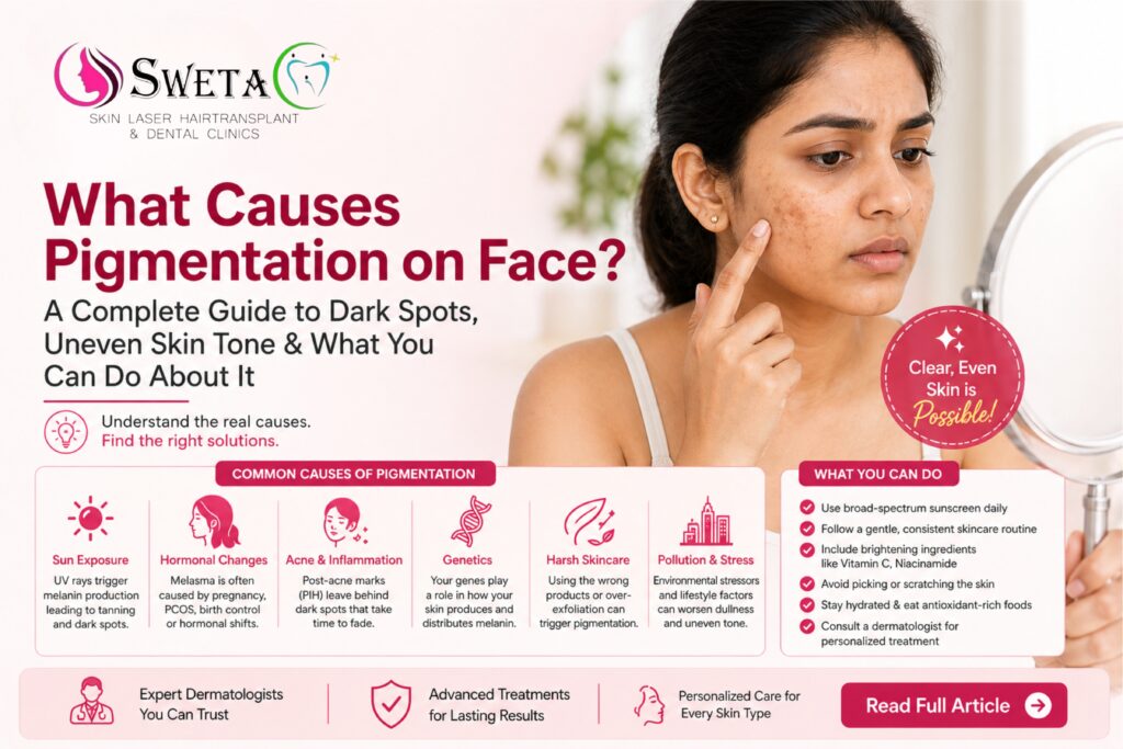 What Causes Pigmentation on Face A Complete Guide to Dark Spots, Uneven Skin Tone & What You Can Do About It - Sweta Clinics